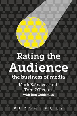 Rating the Audience: The Business of Media - Mark Balnaves,Tom O'Regan,Ben Goldsmith - cover