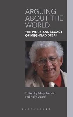 Arguing about the World: The Work and Legacy of Meghnad Desai - cover