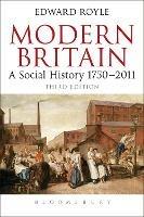 Modern Britain Third Edition: A Social History 1750-2011 - Edward Royle - cover