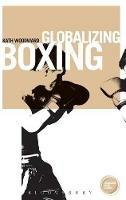 Globalizing Boxing - Kath Woodward - cover