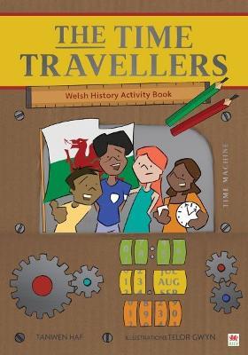 The Time Travellers (Welsh History Activity Book) - Tanwen Haf - cover