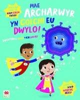 Mae Archarwyr yn Golchi eu Dwylo! / Superheroes Wash Their Hands! - Katie Button - cover