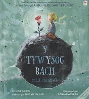 Y Tywysog Bach / The Little Prince - Antoine De Saint-Exupéry,Louise Greig - cover