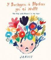 Bachgen a Blodau yn ei Wallt, Y / Boy with Flowers in his Hair, The - Jarvis - cover