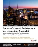 Service Oriented Architecture: An Integration Blueprint - Guido Schmutz,Peter Welkenbach,Daniel Liebhart - cover