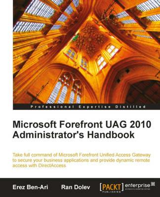 Microsoft Forefront UAG 2010 Administrator's Handbook - Erez Ben-Ari,Ran Dolev - cover