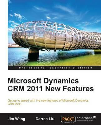 Microsoft Dynamics CRM 2011 New Features - Jim Wang,Darren Liu - cover