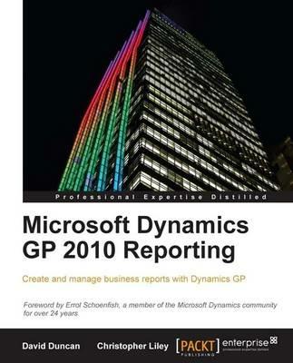 Microsoft Dynamics GP 2010 Reporting - Christopher Liley,David Duncan - cover