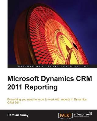 Microsoft Dynamics CRM 2011 Reporting - Damian Sinay - cover