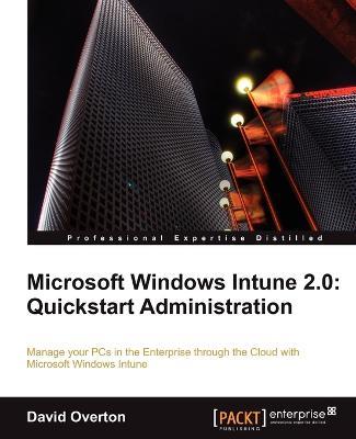 Microsoft Windows Intune 2.0: Quickstart Administration - David Overton - cover