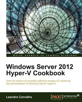 Windows Server 2012 Hyper-V Cookbook - Leandro Carvalho - cover