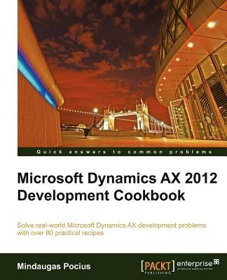 Microsoft Dynamics AX 2012 Development Cookbook - Mindaugas Pocius - cover