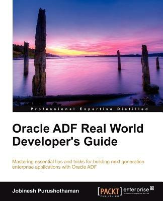 Oracle ADF Real World Developer's Guide - Jobinesh Purushothaman - cover