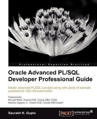 Oracle Advanced PL/SQL Developer Professional Guide - Saurabh Gupta - cover