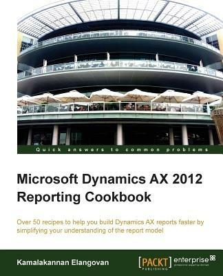 Microsoft Dynamics AX 2012 Reporting Cookbook - Kamalakannan Elangovan - cover