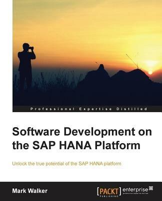 Software Development on the SAP HANA Platform - Mark Walker - cover