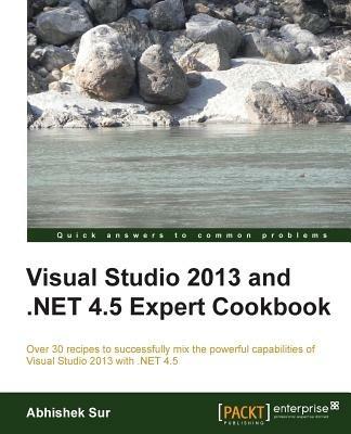Visual Studio 2013 and .NET 4.5 Expert Cookbook - Abhishek Sur - cover