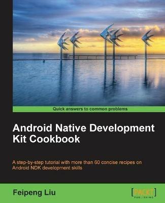 Android Native Development Kit Cookbook - Feipeng Liu - cover