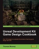 Unreal Development Kit Game Design Cookbook