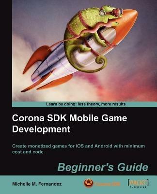 Corona SDK Mobile Game Development: Beginner's Guide - Michelle M. Fernandez - cover