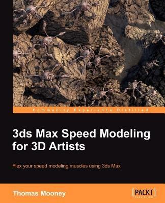 3ds Max Speed Modeling for 3D Artists - Thomas Mooney - cover