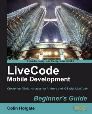 LiveCode Mobile Development Beginner's Guide - Colin Holgate - cover