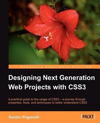 Designing Next Generation Web Projects with CSS3 - Sandro Paganotti - cover