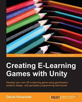 Creating ELearning Games with Unity - David Horachek - cover