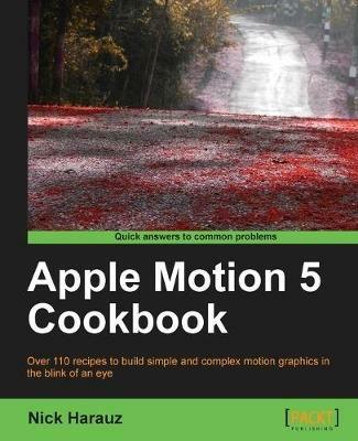 Apple Motion 5 Cookbook - Nick Harauz - cover