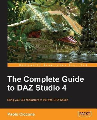 The Complete Guide to DAZ Studio 4 - Paolo Ciccone - cover