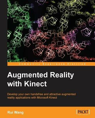 Augmented Reality with Kinect - Rui Wang - cover