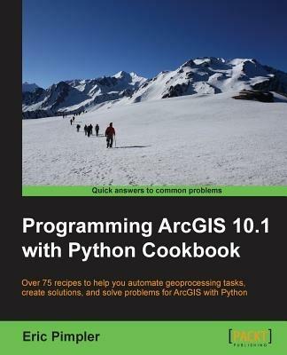 Programming ArcGIS 10.1 with Python Cookbook - Eric Pimpler - cover