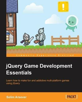 jQuery Game Development Essentials - Selim Arsever - cover