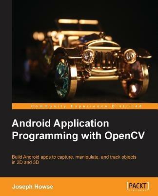 Android Application Programming with OpenCV - Joseph Howse - cover