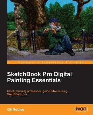 Sketchbook Pro Digital Painting Essentials - Gil Robles - cover