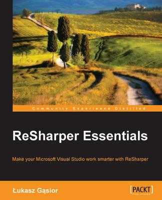ReSharper Essentials - Lukasz Gasior - cover