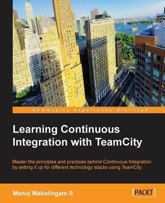 Learning Continuous Integration with TeamCity - Manoj Mahalingam S - cover