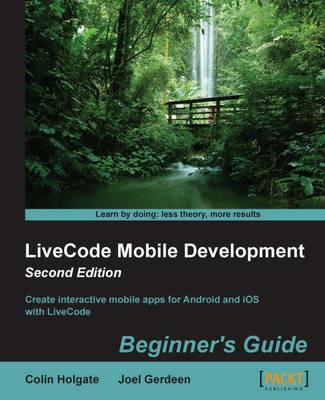 LiveCode Mobile Development: Beginner's Guide - - Colin Holgate,Joel Gerdeen - cover