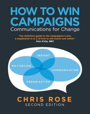 How to Win Campaigns: Communications for Change - Chris Rose - cover