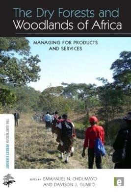 The Dry Forests and Woodlands of Africa: Managing for Products and Services - cover