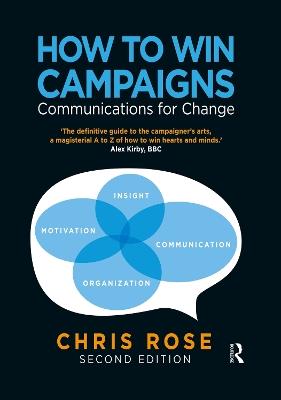 How to Win Campaigns: Communications for Change - Chris Rose - cover