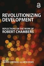 Revolutionizing Development: Reflections on the Work of Robert Chambers