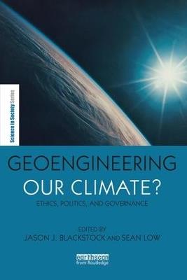 Geoengineering our Climate?: Ethics, Politics, and Governance - cover