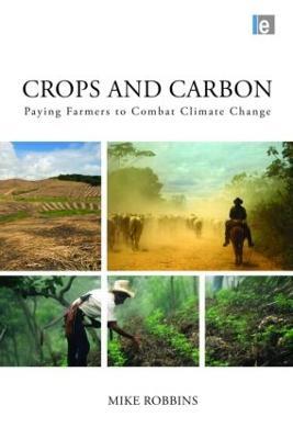 Crops and Carbon: Paying Farmers to Combat Climate Change - Mike Robbins - cover