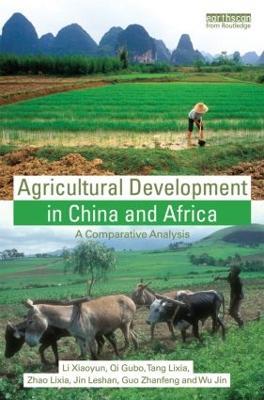 Agricultural Development in China and Africa: A Comparative Analysis - Li Xiaoyun,Qi Gubo,Tang Lixia - cover