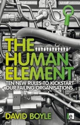 The Human Element: Ten New Rules to Kickstart Our Failing Organizations - cover