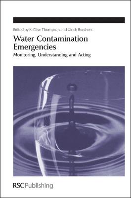 Water Contamination Emergencies: Monitoring, Understanding and Acting - cover