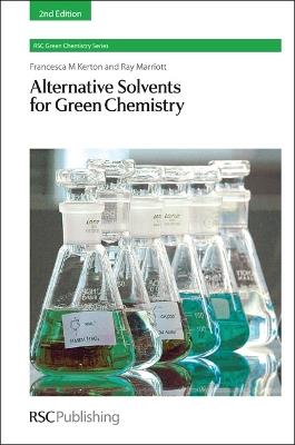 Alternative Solvents for Green Chemistry - Francesca Kerton,Ray Marriott - cover