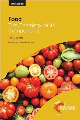 Food: The Chemistry of its Components - Tom P. Coultate - cover