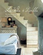La Vita e Bella: The Elegant Art of Living in the Italian Style